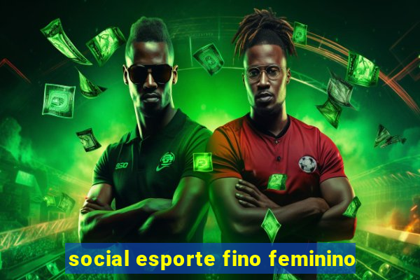 social esporte fino feminino